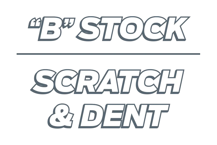 B Stock / Scratch & Dent